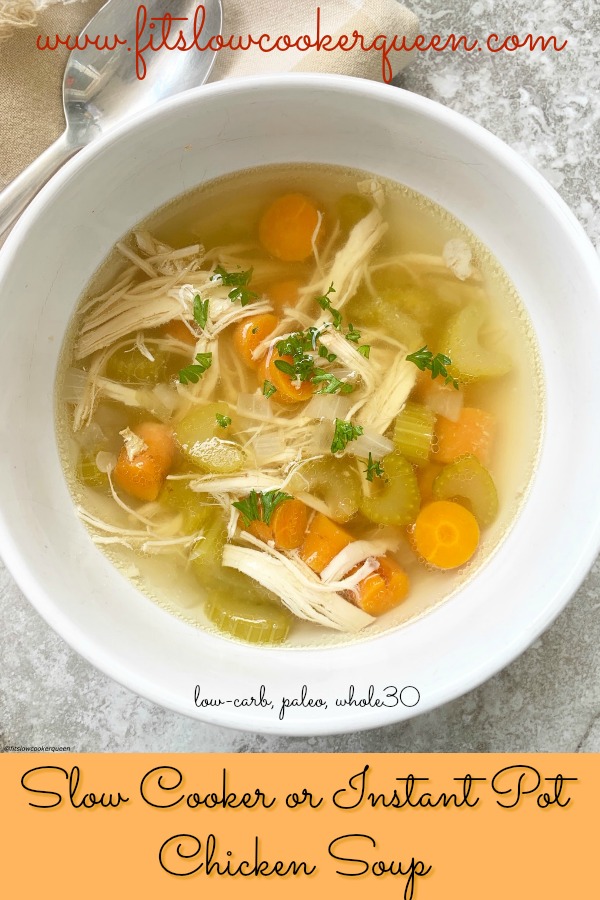 Pinterest pin for Slow Cooker_Instant Pot Chicken Soup (Low-Carb, Paleo, Whole30) pin1