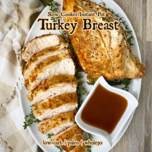 cover pic Slow Cooker Instant Pot Turkey Breast (Low-Carb, Paleo, Whole30)