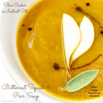 Butternut squash and pears cook together in this vegan and vegetarian recipe. Make this healthy comfort soup in your slow cooker or Instant Pot.